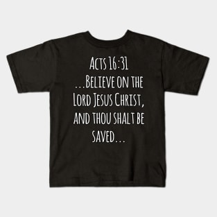 Acts 16:31 King James Version (KJV) Bible Verse Typography Kids T-Shirt